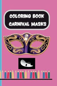 CARNIVAL MASKS Coloring Book