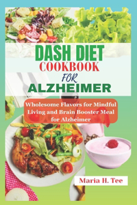 Dash diet Cookbook for Alzheimer