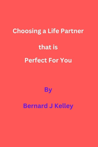 Choosing a Life Partner That is Perfect For You