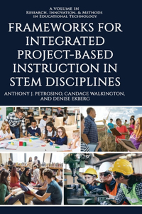 Frameworks for Integrated Project-Based Instruction in STEM Disciplines