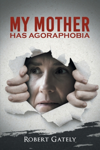 My Mother Has Agoraphobia