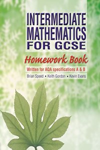 Mathematics for GCSE â€“ Intermediate Mathematics for GCSE Homework Book