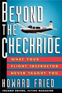 Beyond The Checkride: What Your Flight Instructor Never Taught You