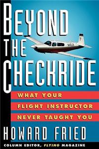 Beyond the Checkride: What Your Flight Instructor Never Taught You