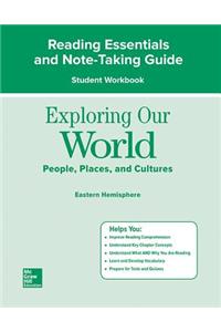 Exploring Our World: Eastern Hemisphere, Reading Essentials and Note-Taking Guide Workbook