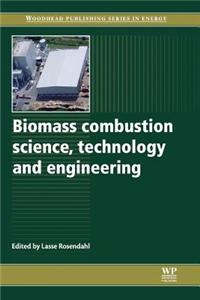 Biomass Combustion Science, Technology and Engineering