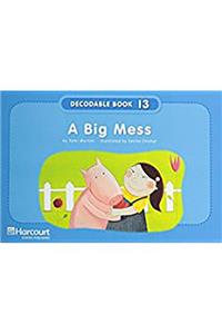 Storytown: Pre-Decodable/Decodable Book Story 2008 Grade K Big Mess
