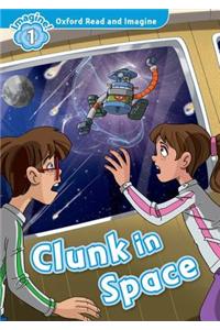 Oxford Read and Imagine: Level 1:: Clunk in Space