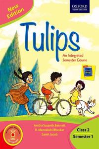 Tulips (New Edition) Class 2 Semester 1 Paperback â€“ 1 January 2018