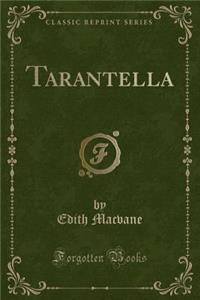 Tarantella (Classic Reprint)