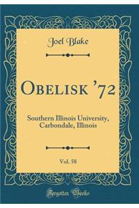Obelisk '72, Vol. 58: Southern Illinois University, Carbondale, Illinois (Classic Reprint)
