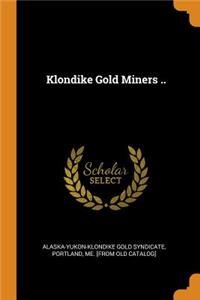 Klondike Gold Miners ..