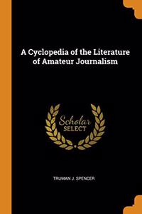 A Cyclopedia of the Literature of Amateur Journalism