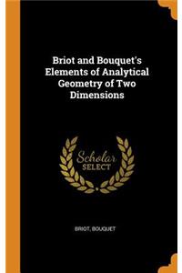 Briot and Bouquet's Elements of Analytical Geometry of Two Dimensions