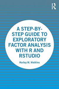 Step-By-Step Guide to Exploratory Factor Analysis with R and Rstudio