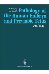 Pathology of the Human Embryo and Previable Fetus
