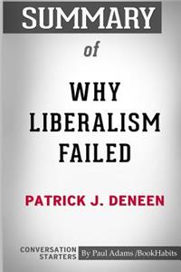 Summary of Why Liberalism Failed by Patrick J. Deneen