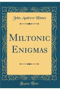 Miltonic Enigmas (Classic Reprint)