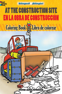 At the Construction Site Coloring Book/En La Obra de Construccion Libro de Colorear