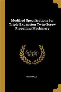 Modified Specifications for Triple Expansion Twin-Screw Propelling Machinery