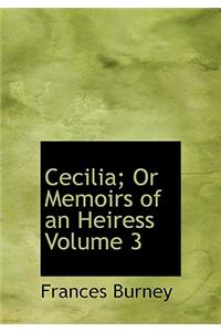 Cecilia; Or Memoirs of an Heiress Volume 3