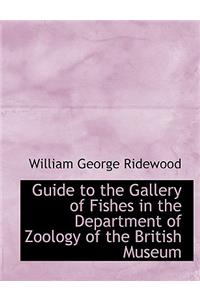 Guide to the Gallery of Fishes in the Department of Zoology of the British Museum