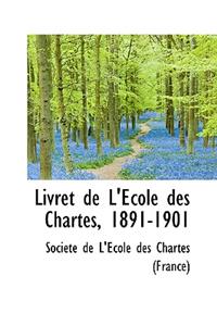 Livret de L'Ecole Des Chartes, 1891-1901