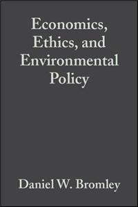 Economics, Ethics and Environmental Policy - Contested Choices