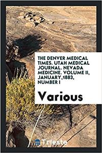 THE DENVER MEDICAL TIMES. UTAH MEDICAL J