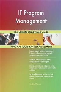 IT Program Management The Ultimate Step-By-Step Guide