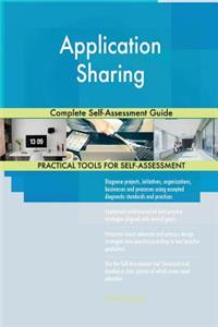 Application Sharing Complete Self-Assessment Guide