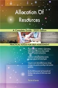 Allocation Of Resources A Complete Guide - 2020 Edition