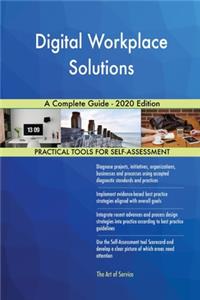 Digital Workplace Solutions A Complete Guide - 2020 Edition