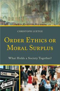 Order Ethics or Moral Surplus
