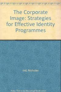 The Corporate Image: Strategies for Effective Identity Programmes