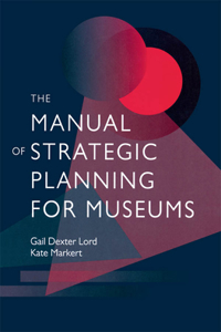 Manual of Strategic Planning for Museums