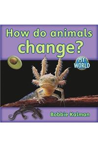 How Do Animals Change?