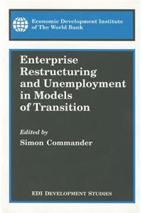 Enterprise Restructuring and Unemployment in Models of Transition