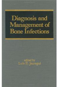 Diagnosis and Management of Bone Infections