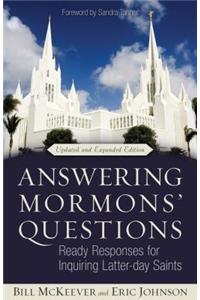 Answering Mormons` Questions – Ready Responses for Inquiring Latter–day Saints
