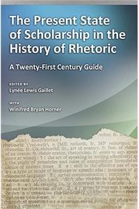 The Present State of Scholarship in the History of Rhetoric