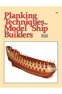 Planking Techniques for Model Ship Builders