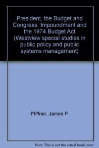 The President, The Budget, And Congress