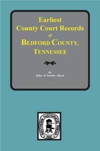 Bedford County, Tennessee, Earliest County Court Records of.