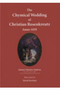 The Chymical Wedding of Christian Rosenkreutz Anno 1459