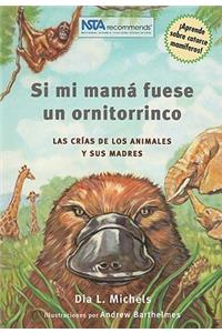 Si Mi Mama Fuese Un Ornitorrinco