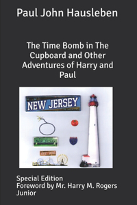 The Time Bomb in The Cupboard and Other Adventures of Harry and Paul