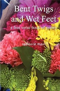 Bent Twigs and Wet Feet