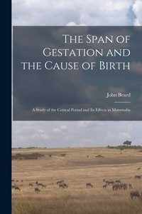 Span of Gestation and the Cause of Birth