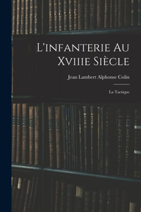 L'infanterie Au Xviiie Siècle